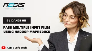Guidance On Pass Multiple Input Files Using Hadoop MapReduce Aegis SoftTech