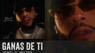 YOMEL EL MELOSO - GANAS DE TI | Video Oficial