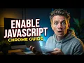How to Enable JavaScript in Google Chrome Step-by-Step Guide