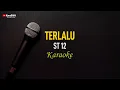 Download Lagu ST12 - Terlalu (Karaoke)