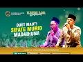 Download Lagu DUET MAUT‼️SIFATE MURID X MADAIHUNA | CAK TSANI CAK NUR | KATES LOR BERSHOLAWAT 2024