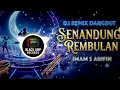 Lagu DJ REMIX DANGDUT -SENANDUNG REMBULAN - IMAM S ARIFIN I By Black Amp Records