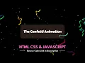 Confetti Falling Animation Using HTML CSS JavaScript