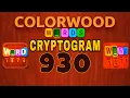 COLORWOOD WORDS CRYPTOGRAM level 930