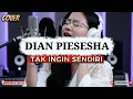 Download Lagu Tak Ingin Sendiri - Cover Nostalgia Penuh Perasaan (Dian Piesesha) | Solo Wanita