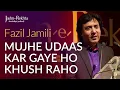 Download Lagu Mujhe Udaas Kar Gaye Ho Khush Raho | Fazil Jamili Shayari | Jashn-e-Rekhta