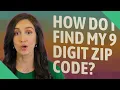 How do I find my 9 digit zip code