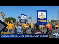 CVS workers rally in South LA for better pay and benefits