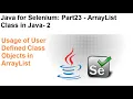 Java for Selenium Part23 Use of user defined class objects in an ArrayList