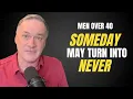 Download Lagu Stop Waiting for SOMEDAY — It Might Mean NEVER