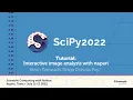 Interactive image analysis with napari - Kevin Yamauchi Draga Doncila Pop SciPy 2022