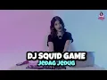 Download Lagu DJ SQUID GAME!!! JEDAG JEDUG (DJ IMUT REMIX)