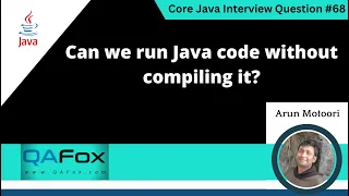 Can we run Java code without compiling it Core Java Interview Question