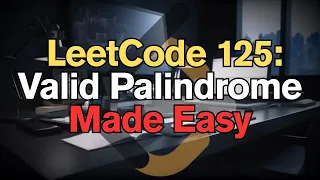 LeetCode 125 Valid Palindrome Made Easy for Complete Beginners - Python Tutorial