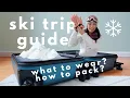 WHAT TO WEAR Skiing HOW TO PACK For a Ski Trip Dressing Packing Guide