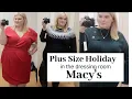 Holiday Shopping at Macys Plus Size in the Dressing Room