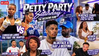 IT S A PETTY PARTY SATURDAY THE WEEKEND DUMP Chrisean vs Big Lex Blueface Chaos MORE