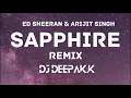 Download Lagu Ed Sheeran - Sapphire (Remix) | Arijit Singh |DJ DEEPAK.K 2025