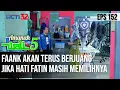 HANYA TERDIAM!! FAANK TERUS BERJUANG JIKA HATI FATIN MEMILIHNYA - AMANAH WALI 5 [PART 3]