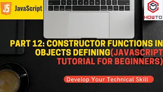 Part 12 Constructor functions in objects defining JavaScript Tutorial for Beginners