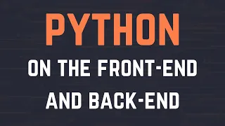 Python on the front-end How to build an entire web app with only Python