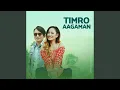 Download Lagu Timro Aagaman