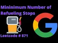 MINIMUM NUMBER OF REFUELING STOPS LEETCODE 871 PYTHON SOLUTION