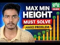 Max Min Height GFG POTD Hard Binary Search Difference Array Must Solve Interview Problem