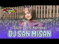 Download Lagu DJ SAN MISAN PARTY KARNAVAL Adelia Jember || DJ LAGU MADURA