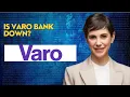 Is Varo bank down