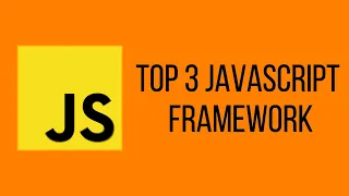 top 3 javascript frameworks