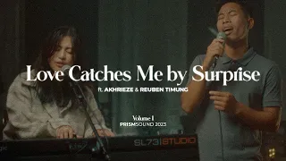 love catches me by surprise ft akhrieze u0026 reuben timung prism sound volume 1