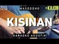 Download Lagu Kisinan - Masdddho (Karaoke Akustik + Kajon)