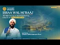 Lagu Israa Wal Mi'raaj Programmer 1447 - Shaykh Abdurragmaan Khan