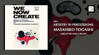 Masahiko Togashi "We Now Create" Trailer　富樫 雅彦「WE NOW CREATE」トレイラー