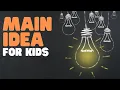Main Idea for Kids What is the main idea Finding the main idea in books and stories