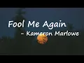 Kameron Marlowe – Fool Me Again Lyrics