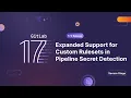 GitLab 17 2 - Expanded Support of Custom Rulesets in Pipeline Secret Detection Remote Application