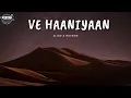 Download Lagu Ve Haaniyaan -😘❤️[slowed \u0026 Reverb] | Ravi Dubey \u0026 Sargun Mehta |  #lofi #love #instagram
