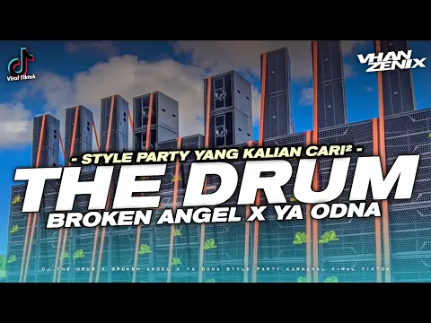 Download MP3 DJ THE DRUM X BROKEN ANGEL X YA ODNA - STYLE PARTY KARNAVAL