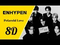 ENHYPEN (엔하이픈) - Polaroid Love [8D] 🎧