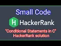 Conditional Statements in C HackerRank solution