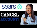 How To Cancel A Sears Credit Card Online 2025