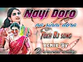 Download Lagu Nayi Doro Na Sinni Dora Folk Dj song Remix By Dj aravind smiley Official 🔥