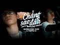 Lagu CHẲNG SAO ĐÂU - QUANG DANG TRAN ft. TRIPPLE H | MUSIC VIDEO
