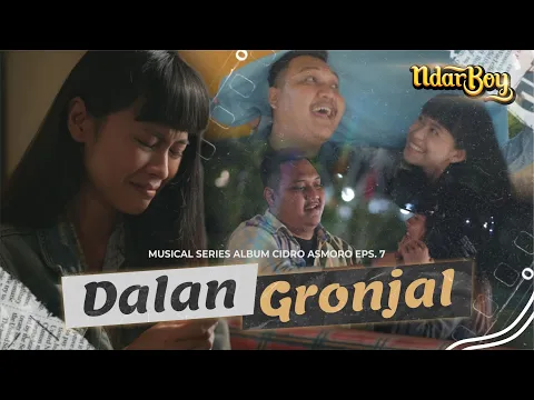 Download MP3 Ndarboy Genk - Dalan Gronjal (Official Music Video Series) Eps 7 #AlbumCidroAsmoro