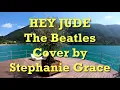 The Beatles - "Hey Jude" Cover with Lyrics by Stephanie Grace Pepito