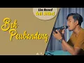 Download Lagu #248 Bek Peubandeng | Live Cover By Anil Althaf [LIVE RECORD] [MONODIE]