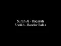 Download Lagu Al Baqarah - Sheikh Bandar Balila ( Imam Masjidil Haram ) TANPA IKLAN DAN TANPA GAMBAR