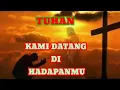Download Lagu Lagu Rohani Paling Sedih-Lagu Paskah-Tuhan Kami Datang Di HadapanMu